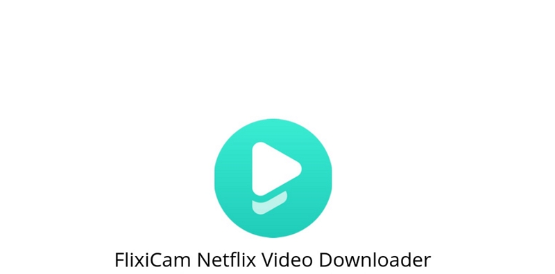 FlixiCam | flixicam Netflix video downloader